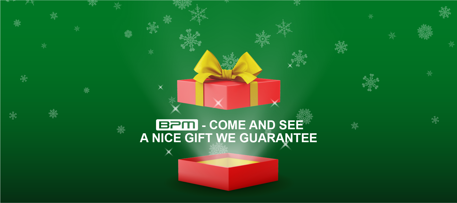 BPM - come and see a nice gift we guarantee